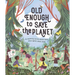 Old Enough to Save the Planet: A Board Book