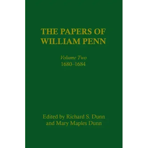 The Papers of William Penn, Volume 2: 168-1684