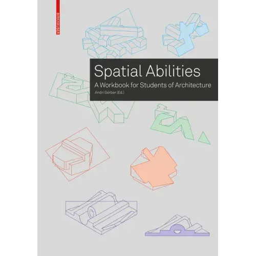 Training Spatial Abilities: A Workbook for Students of Architecture