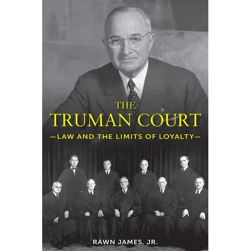The Truman Court: Law and the Limits of Loyalty