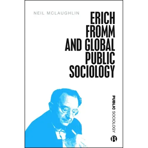 Erich Fromm and Global Public Sociology
