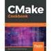 CMake Cookbook: Building, testing, and packaging modular software with modern CMake