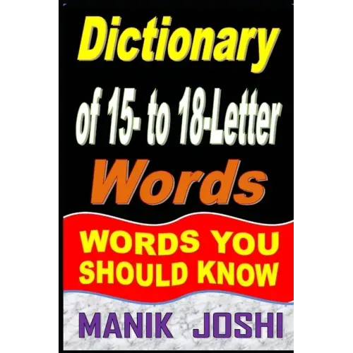Dictionary of 15- to 18-Letter Words: Words You Should Know