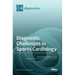 Diagnostic Challenges in Sports Cardiology