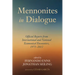 Mennonites in Dialogue: Official Reports from International and National Ecumenical Encounters, 1975-2012
