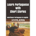 Learn Portuguese with Short Stories: Interlinear Portuguese to English