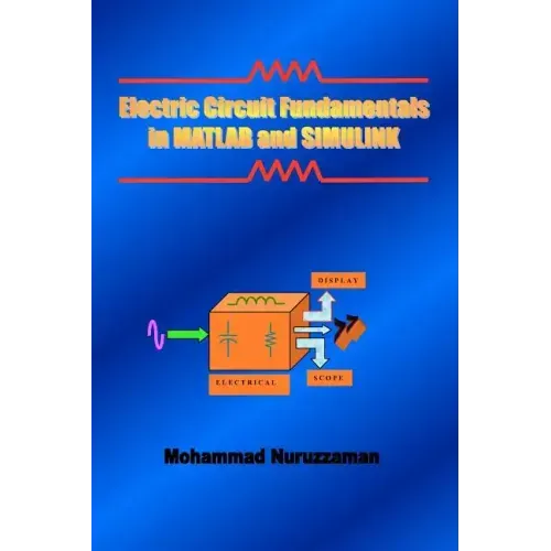 Electric Circuit Fundamentals in MATLAB and SIMULINK