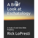 A Brief Look at Eschatology: A study of end-time Bible Prophecy