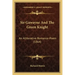 Sir Gawayne And The Green Knight: An Alliterative Romance-Poem (1864)