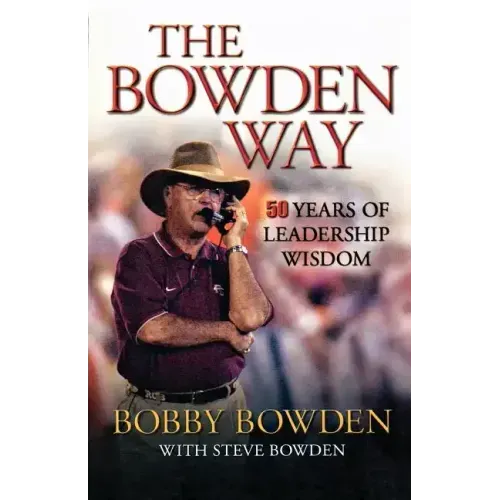 The Bowden Way: 50 Years of Leadership Wisdom