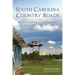 South Carolina Country Roads: Of Train Depots, Filling Stations & Other Vanishing Charms