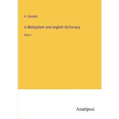 A Malayalam and english dictionary: Part 1