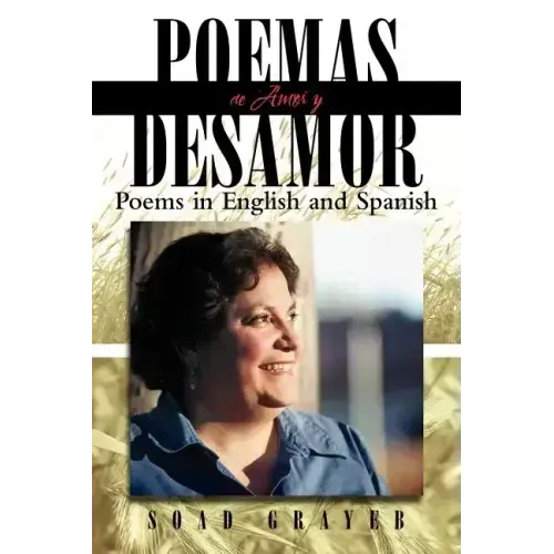 Poemas de Amor y Desamor: Poems in English and Spanish