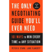 The Only Negotiating Guide You'll Ever Need, Revised and Updated: 101 Ways to Win Every Time in Any Situation