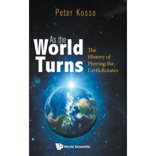 As the World Turns: The History of Proving the Earth Rotates