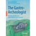 The Gastro-Archeologist: Revealing the Mysteries of the Intestine and Its Diseases