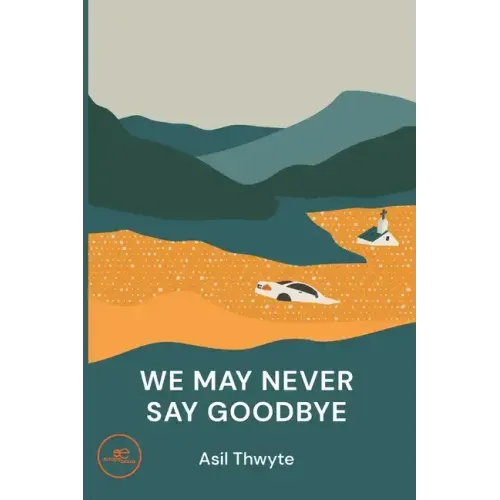 We May Never Say Goodbye