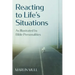 Reacting to Life's Situations: As Illustrated by Bible Personalities