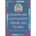 Grandma Has Huntington's Disease, and It's Okay