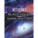 Mysteries of Black Holes and Dark Matter