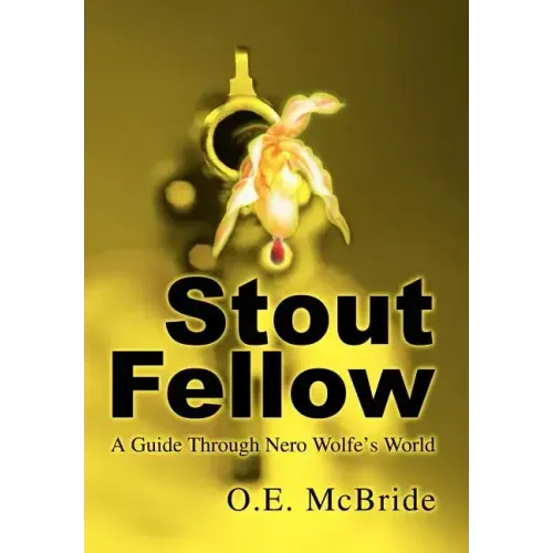 Stout Fellow: A Guide Through Nero Wolfe's World