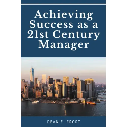 Achieving Success as a 21st Century Manager