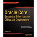Oracle Core: Essential Internals for Dbas and Developers