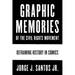 Graphic Memories of the Civil Rights Movement: Reframing History in Comics
