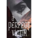A Perfect Victim