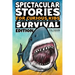 Spectacular Stories for Curious Kids Survival Edition: Epic Tales to Inspire & Amaze Young Readers