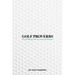 Golf Proverbs