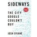 Sideways: The City Google Couldn't Buy