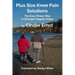 Plus Size Knee Pain Solutions: The Easy Fitness Way to Stronger Happier Knees