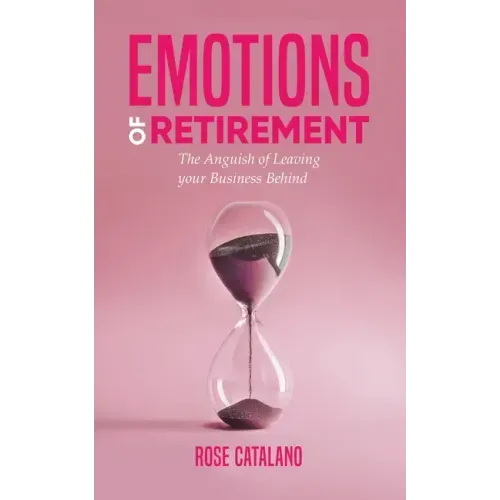 Emotions of Retirement: The Anguish of Leaving your Business Behind