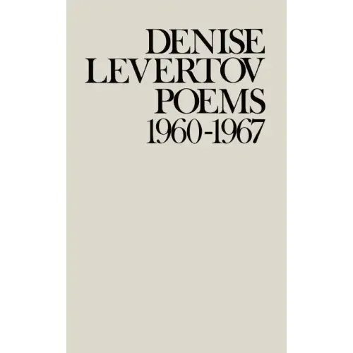 Poems of Denise Levertov, 1960-1967