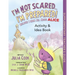 I'm Not Scared...I'm Prepared! Activity and Idea Book: Because I Know All about Alice