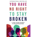 You Have No Right to Stay Broken: A Story Guided Roadmap to Self-Actualization