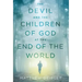 The Devil and the Children of God at the End of the World