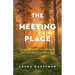 The Meeting Place: Quiet Spiritual Practices for Dwelling with God in Prayer
