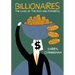 Billionaires: The Lives of the Rich and Powerful
