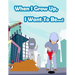 When I Grow Up, I Want To Be...: Fun Activity for Kids in Career theme Coloring, Mazes, Trace numbers, Count the number and More. (Activity book for K