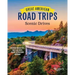 Great American Road Trips - Scenic Drives: Discover Insider Tips, Must-See Stops, Nearby Attractions and More