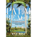 Palm Beach: The Essential Guide to America's Legendary Resort Town
