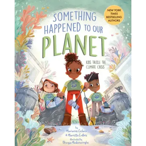 Something Happened to Our Planet: Kids Tackle the Climate Crisis