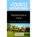 Greater Than a Tourist- Nebraska: 50 Travel Tips from a Local