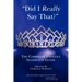 Did I Really Say That?: The Complete Pageant Interview Guide