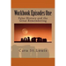 Workbook Episodes One: The Great Remembering: False History and the Survivors
