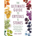 The Ultimate Guide to Crystals & Stones: A Practical Path to Personal Power, Self-Development, and Healing