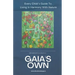 Gaia's Own: Every Child's Guide To Living In Harmony With Nature