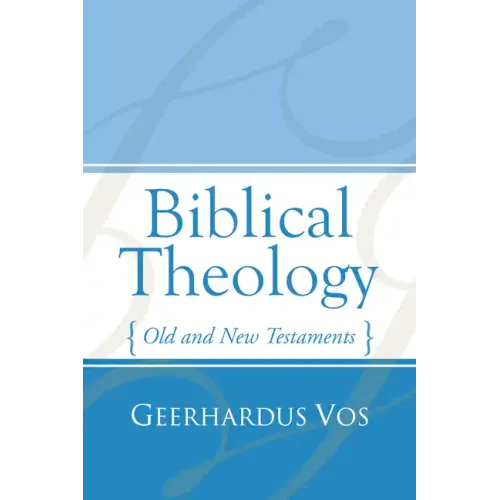 Biblical Theology: Old and New Testaments